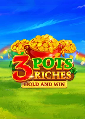 3 Pots Riches: Hold and Win